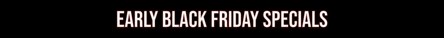 Early Black Friday Specials