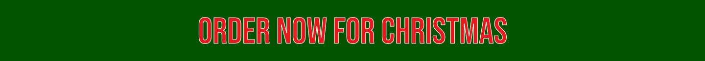 Order now for Christmas
